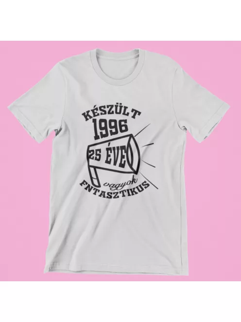 Készült (válaszható évvel) vagyok fantasztikus női póló