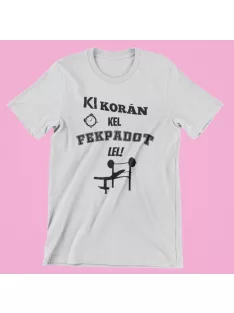 Ki korán kel fekpadot lel póló