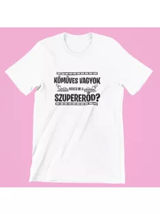 Kőműves vagyok, neked mi a szupererőd? férfi póló