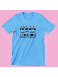 Kőműves vagyok, neked mi a szupererőd? férfi póló