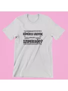 Kőműves vagyok, neked mi a szupererőd? férfi póló