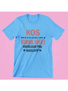   Kos, de csak azért, mert a kurva jófej hivatalosan nem horoszkóp férfi póló
