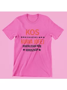   Kos, de csak azért, mert a kurva jófej hivatalosan nem horoszkóp női póló