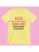 Kos, de csak azért, mert a kurva jófej hivatalosan nem horoszkóp női póló