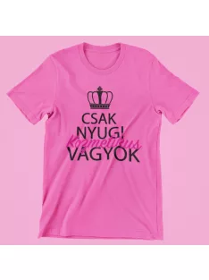 Csak nyugi kozmetikus vagyok női póló