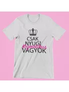 Csak nyugi kozmetikus vagyok női póló