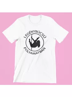  Legénybúcsú folyamatban férfi póló