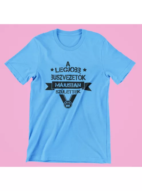 A legjobb buszvezetők (választható hónappal) születtek férfi póló