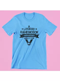    A legjobb kamionosok (választható hónappal) születtek férfi póló