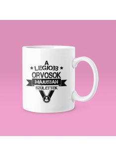   A legjobb orvosok (választható hónappal) születtek bögre