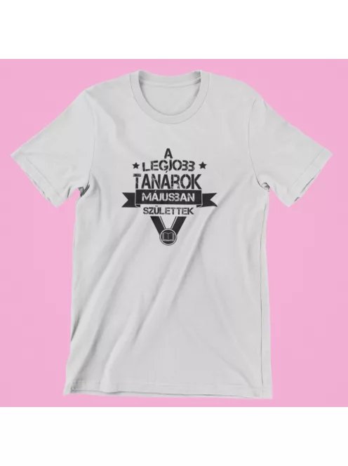 A legjobb tanárok (választható hónappal) születtek női póló