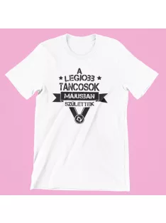   A legjobb táncosok (választható hónappal) születtek női póló