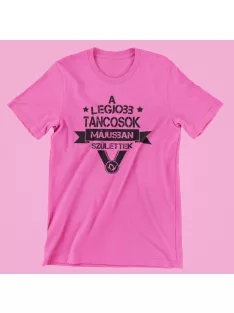   A legjobb táncosok (választható hónappal) születtek női póló