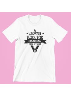   A legjobb tűzoltók (választható hónappal) születtek női póló