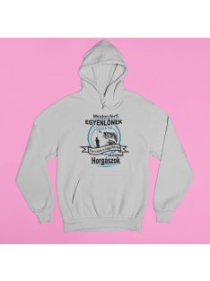   Minden férfi egyenlőnek születik de csak a legjobbak lesznek horgászok pulóver