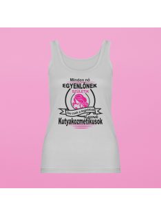   Minden nő egyenlőnek születik, de csak a legjobbak lesznek kutyakozmetikusok női atléta