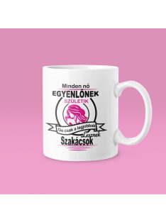   Minden nő egyenlőnek születik, de csak a legjobbak lesznek szakácsok bögre