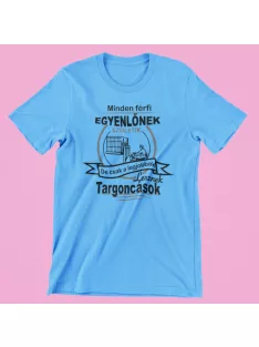   Minden férfi egyenlőnek születik, de csak a legjobbak lesznek targoncások férfi póló
