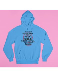   Minden férfi egyenlőnek születik, de csak a legjobbak lesznek tűzoltók pulóver