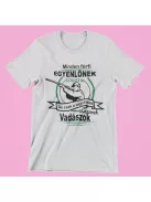 Minden férfi egyenlőnek születik, de csak a legjobbak lesznek vadászok férfi póló