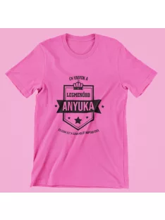 Én vagyok a legmenőbb anyuka női póló