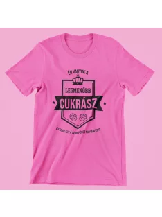 Én vagyok a legmenőbb cukrász női póló