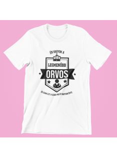   Én vagyok a legmenőbb orvos és csak ezt a szar pólót kaptam érte női póló