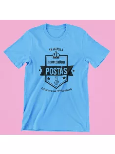   Én vagyok a legmenőbb postás és csak ezt a szar pólót kaptam érte férfi póló