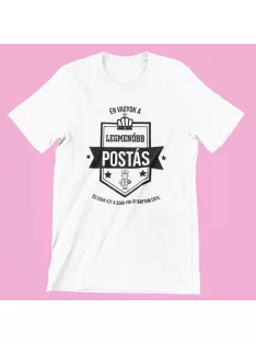   Én vagyok a legmenőbb postás és csak ezt a szar pólót kaptam érte női póló