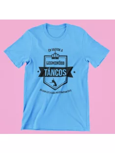 Én vagyok a legmenőbb táncos férfi póló