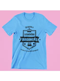   Én vagyok a legmenőbb targoncás és csak ezt a szar pólót kaptam érte férfi póló