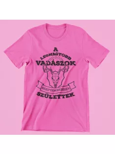   A legnagyobb vadászok (választható hónappal) születtek női póló