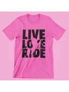 Live Love Ride női póló