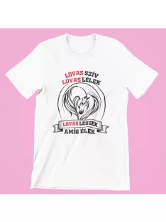    Lovas szív lovas lélek lovas leszek amíg élek férfi póló