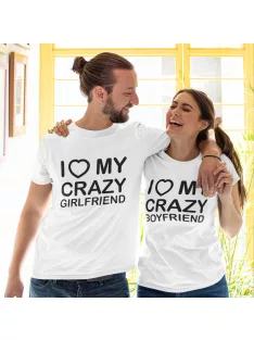   I love my crazy girlfriend I love my crazy boyfriend páros póló