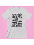 Magyar földön magyar Isten kamionosnak párja nincsen férfi póló