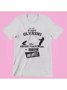 Ha ezt eltudod olvasni akkor keress magadnak egy másik helyet! férfi póló