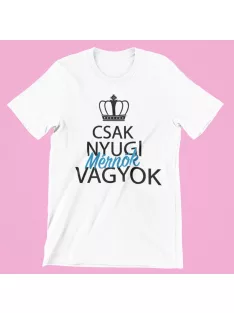 Csak nyugi, mérnök vagyok férfi póló