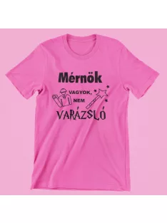 Mérnök vagyok, nem varázsló női póló