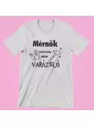 Mérnök vagyok, nem varázsló női póló