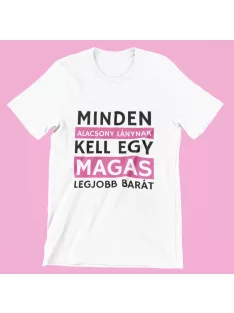 Minden alacsony lánynak női póló
