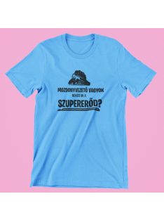 Mozdonyvezető vagyok, neked mi a szupererőd? férfi póló