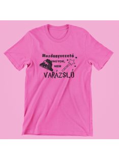 Mozdonyvezető vagyok, nem varázsló női póló