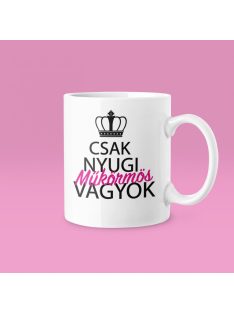 Csak nyugi, műkörmös vagyok bögre