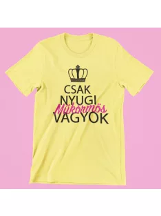 Csak nyugi, műkörmös vagyok női póló