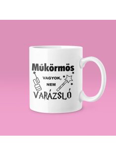 Műkörmös vagyok, nem varázsló bögre