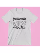 Műkörmös vagyok, nem varázsló női póló