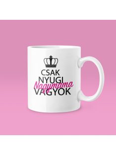 Csak nyugi, nagymama vagyok bögre