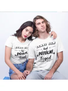 Senki sem tud pótolni téged páros póló