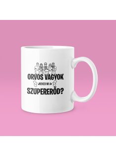 Orvos vagyok, neked mi a szupererőd? bögre